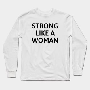 Strong Like A Woman Long Sleeve T-Shirt